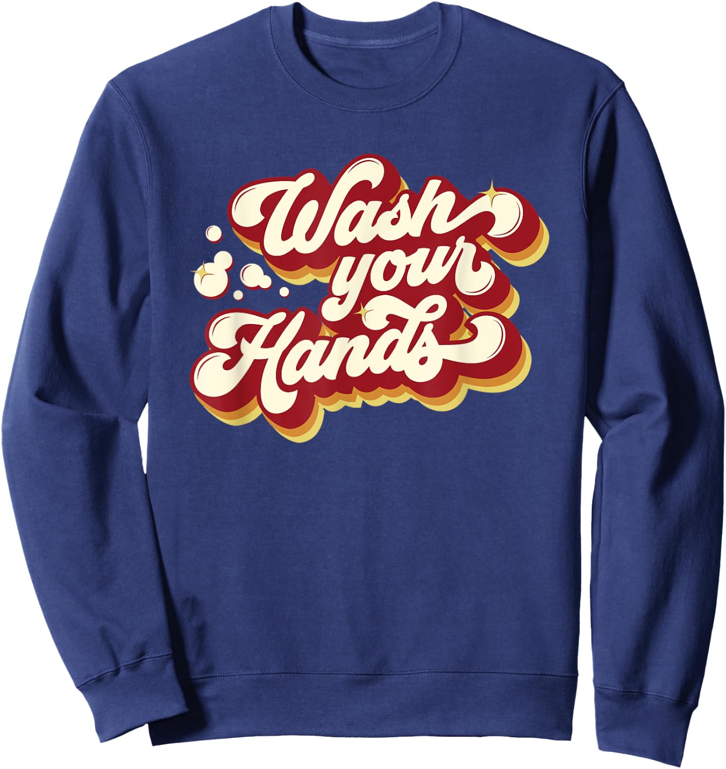 Nurse Wash Your Hands Flu Germs Funny Teacher Gift Women Kids Sweatshirt - Sweatshirt | Navy