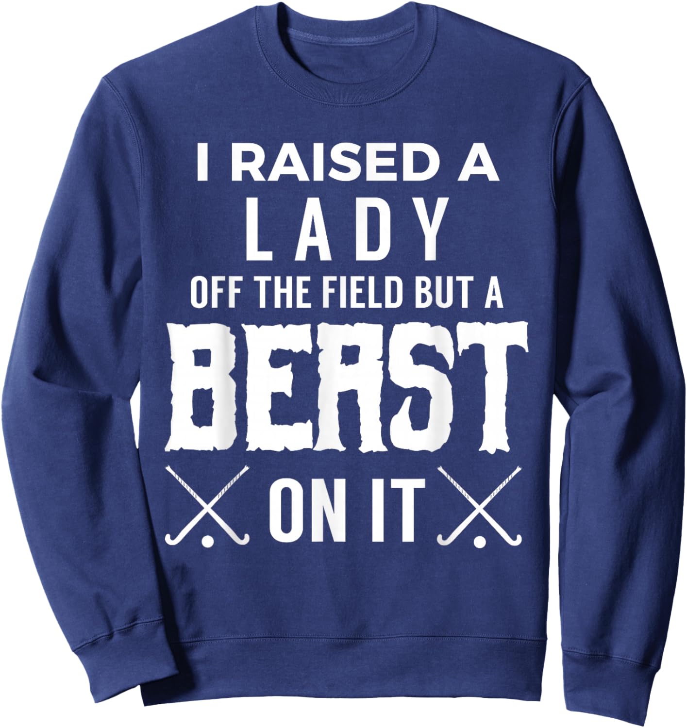 Beast on the Field Shirt - Funny Proud Mom & Dad Sweatshirt - Sweatshirt | Navy