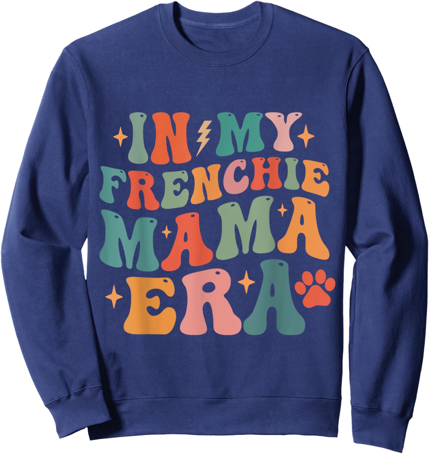 In My Frenchie Mama Era Funny Dog Mom Women Girls Kids Sweatshirt - Sweatshirt | Navy