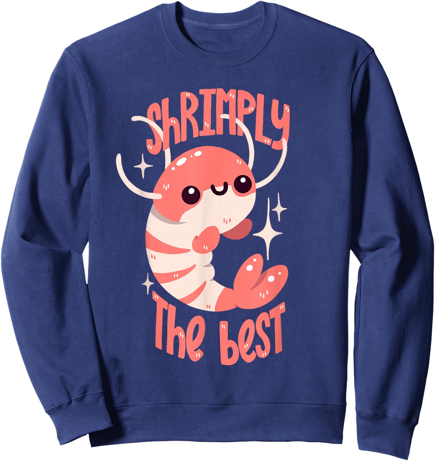 Pun Shrimp: Shrimp The Best , Black, S Sweatshirt - Sweatshirt | Navy