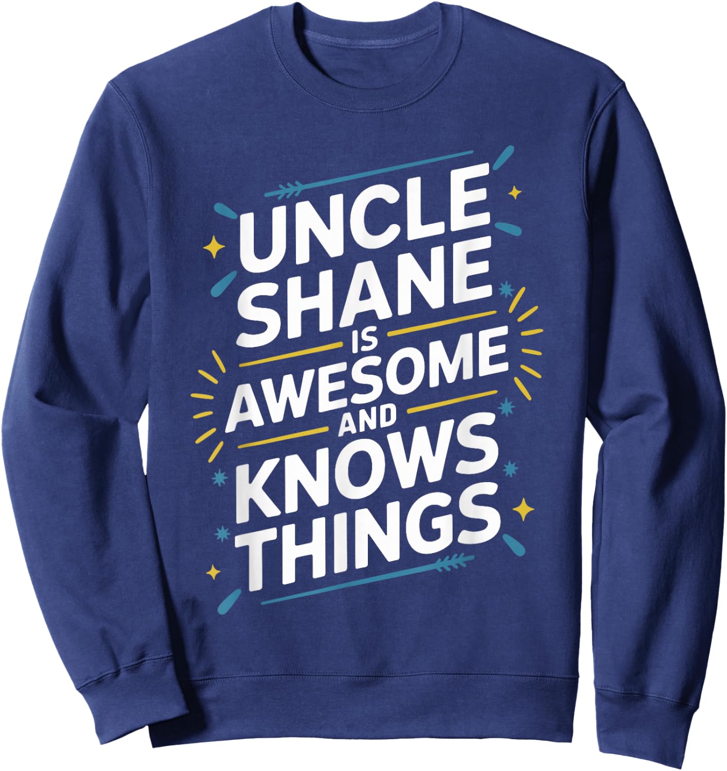 Uncle SHANE Is Awesome And Knows Things SHANE Sweatshirt - Sweatshirt | Navy