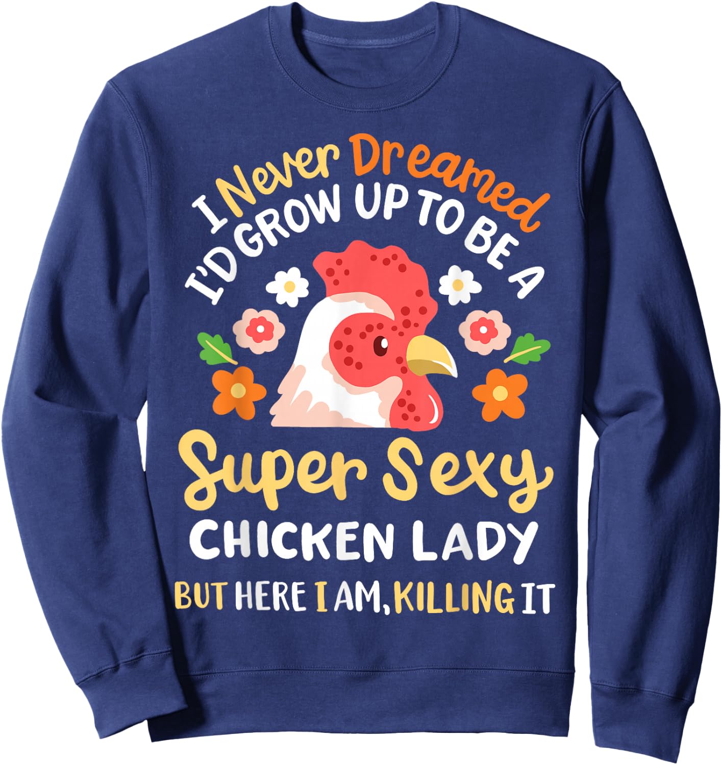 Funny Crazy Chicken Farmer Lady Women Sweatshirt - Sweatshirt | Navy