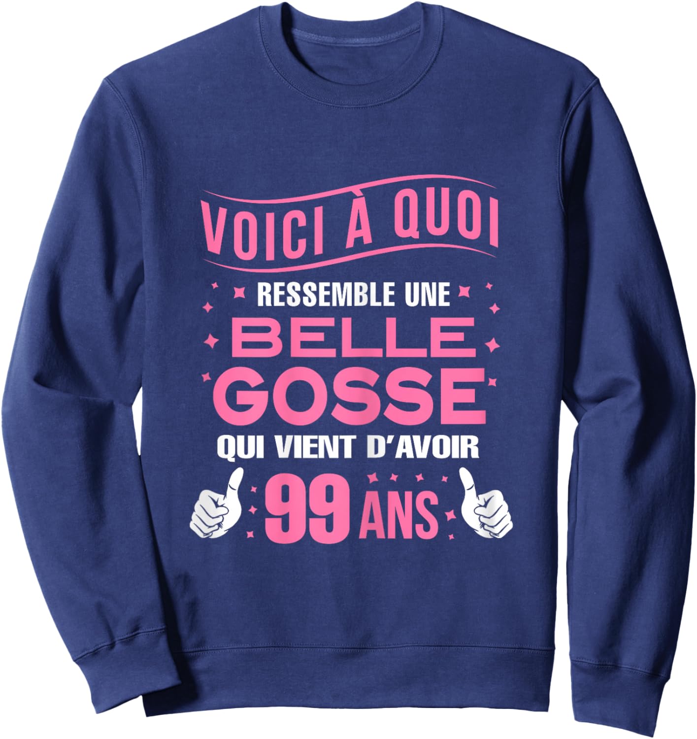 Here is a beautiful kid 99 years old birthday woman 99 years old Sweatshirt - Sweatshirt | Navy