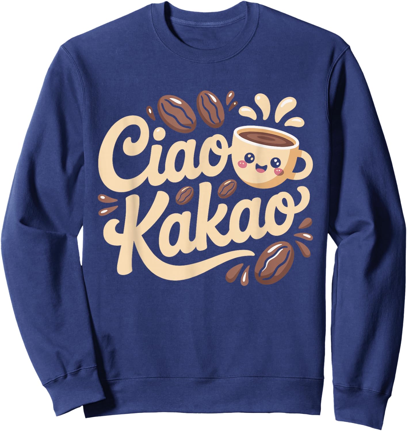 Ciao Kakao Heiße Schokolade Hot Chocolate Tschüss Ciao Kakao Sweatshirt - Sweatshirt | Navy
