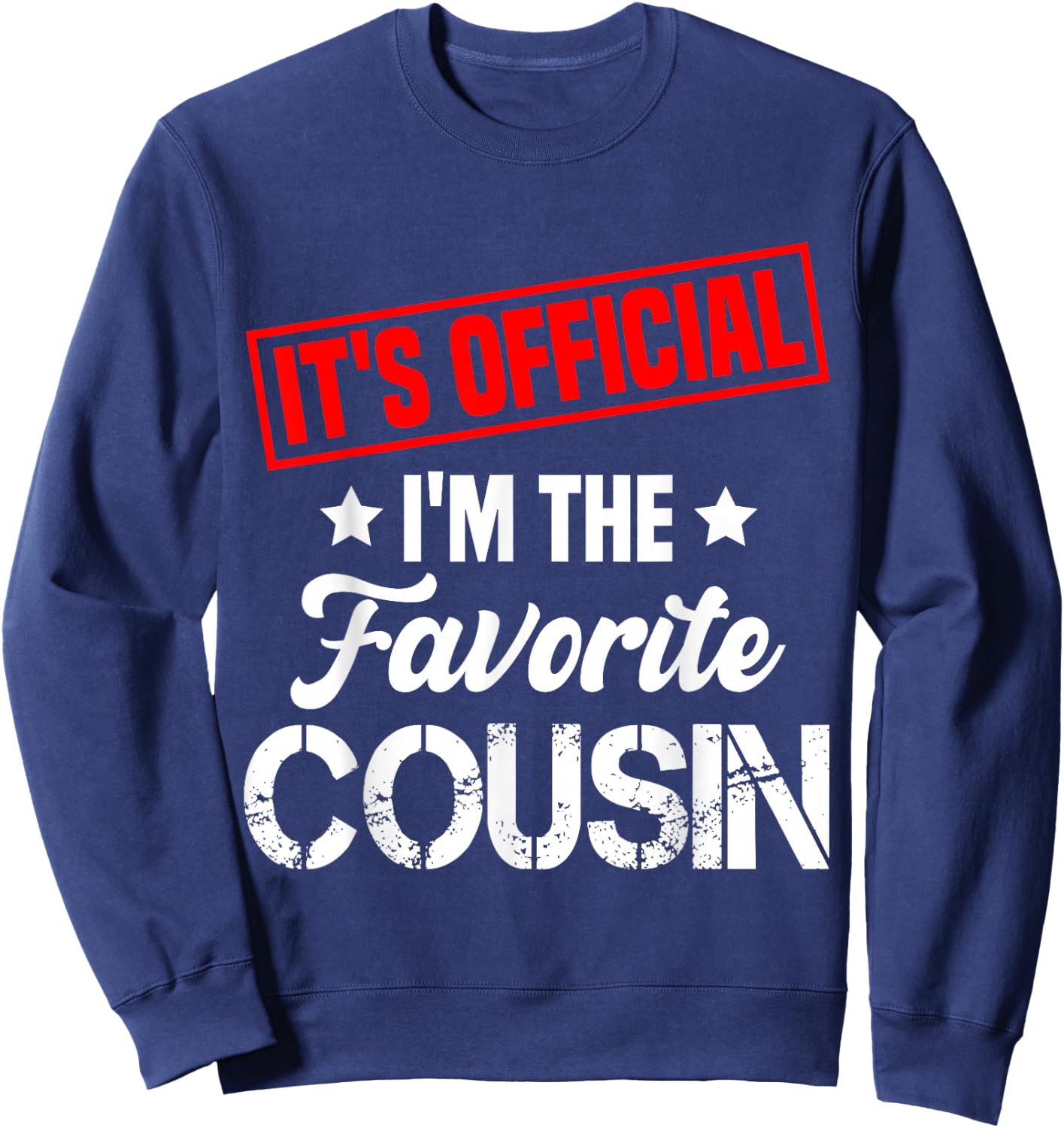 It's Official I'm The Favorite Cousin Funny Vintage Sweatshirt - Sweatshirt | Navy