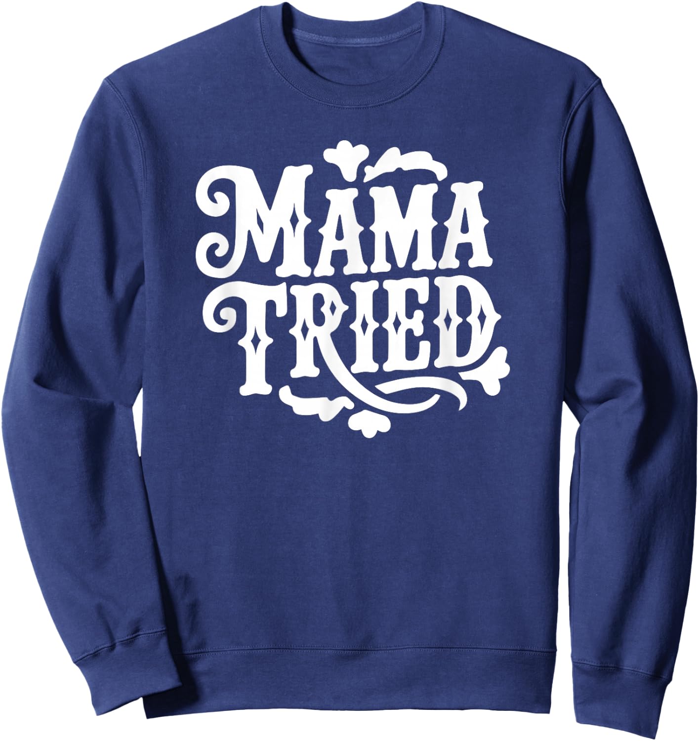 Mama Tried Vintage Western Typography Sweatshirt - Sweatshirt | Navy
