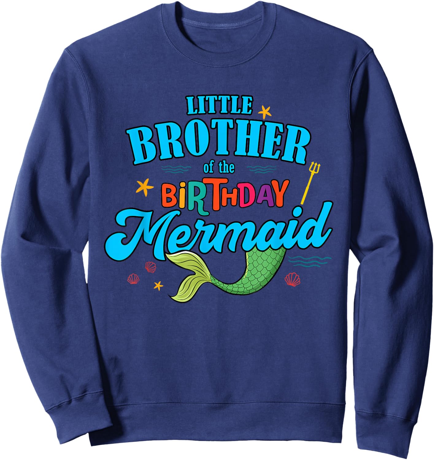 Little Brother of the Birthday Mermaid Family Matching Sweatshirt - Sweatshirt | Navy
