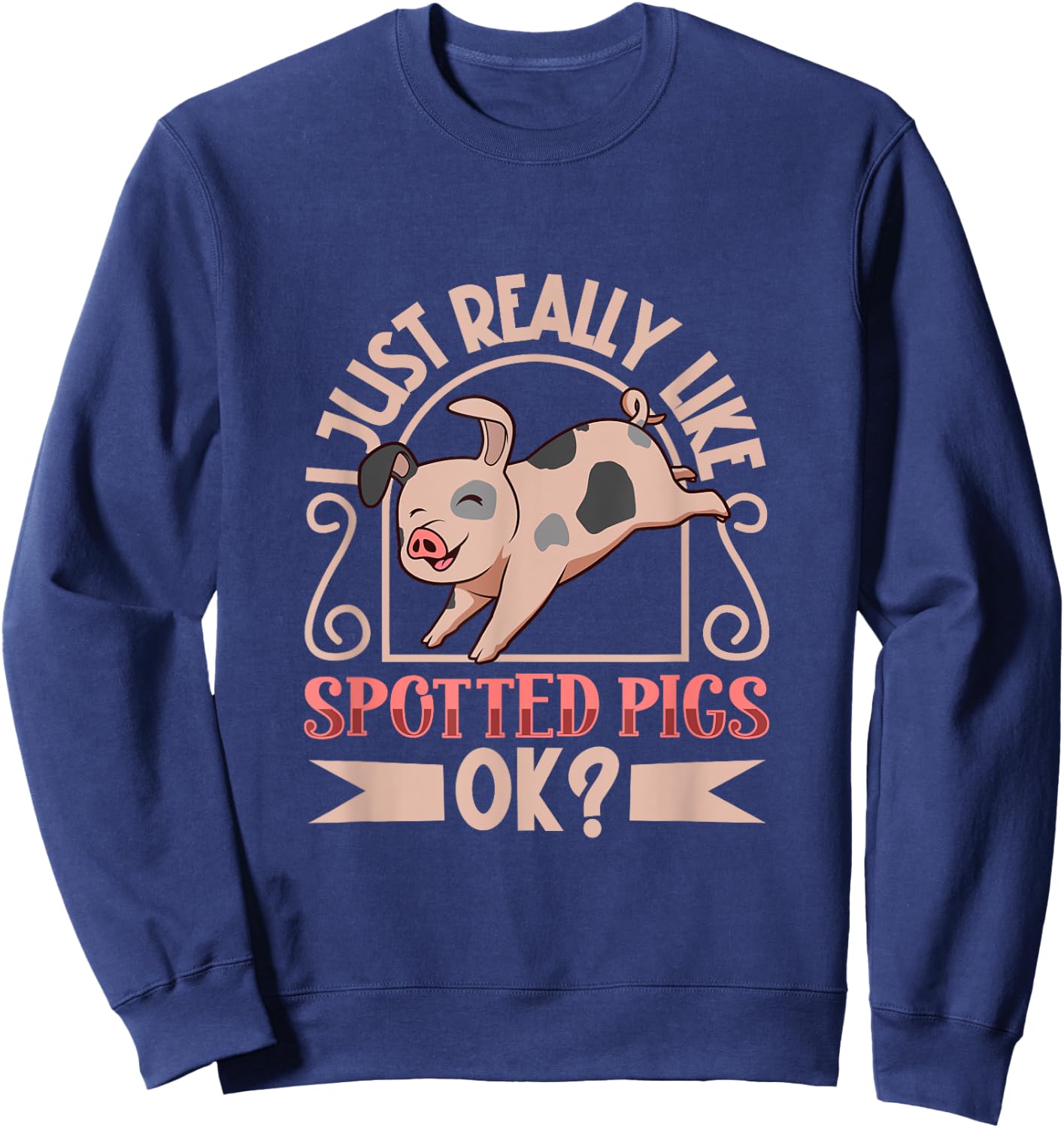 I just really like my Spotted Pig Pig Sweatshirt - Sweatshirt | Navy