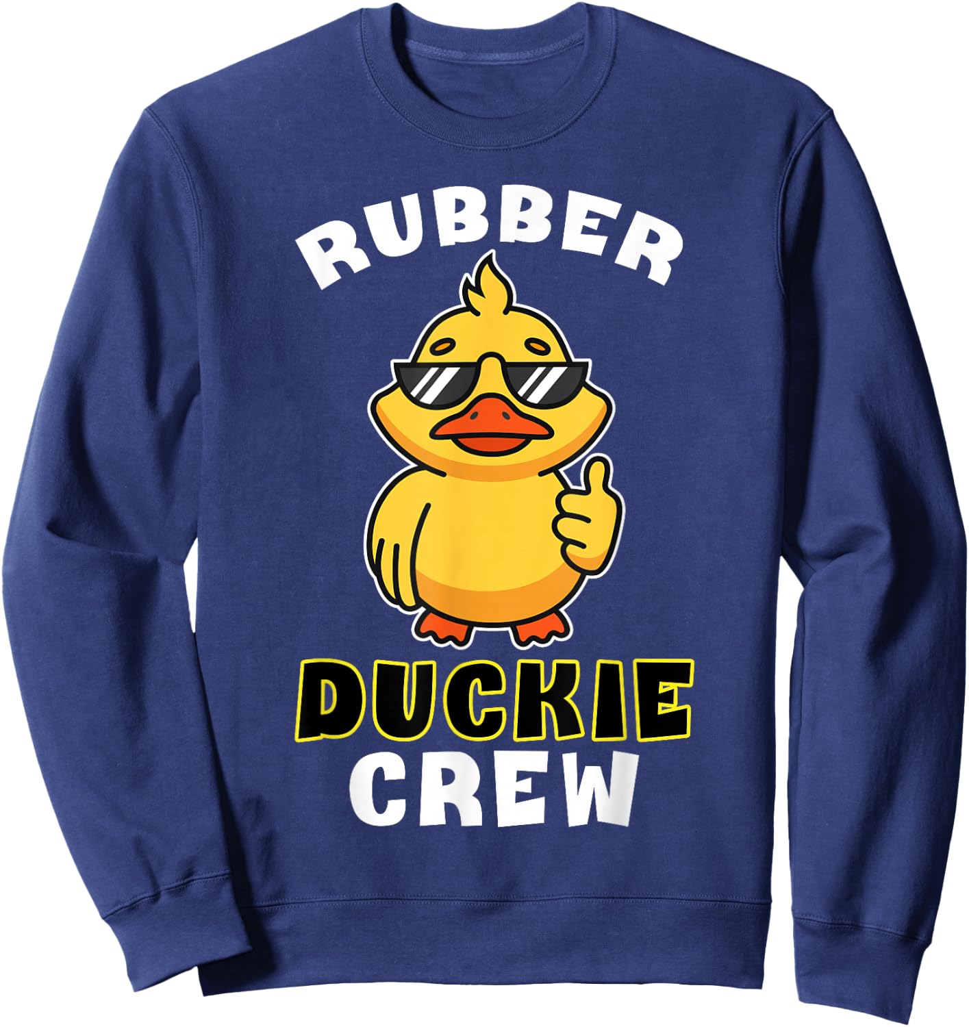 Rubber Duckie Crew Funny Yellow Duck Duckling Toy Cute Sweatshirt - Sweatshirt | Navy