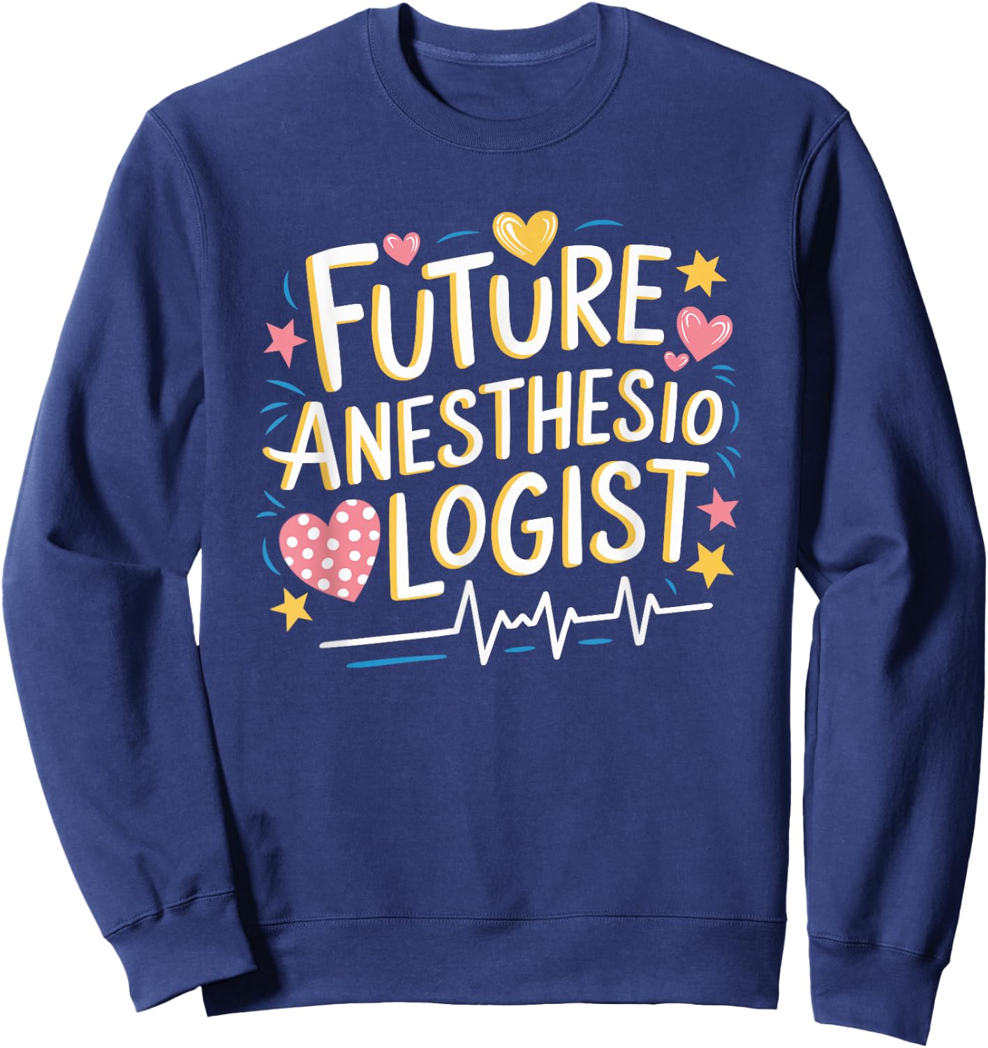 CRNA Nurse Student Future Anesthesiologist, Anesthesiologist Sweatshirt - Sweatshirt | Navy