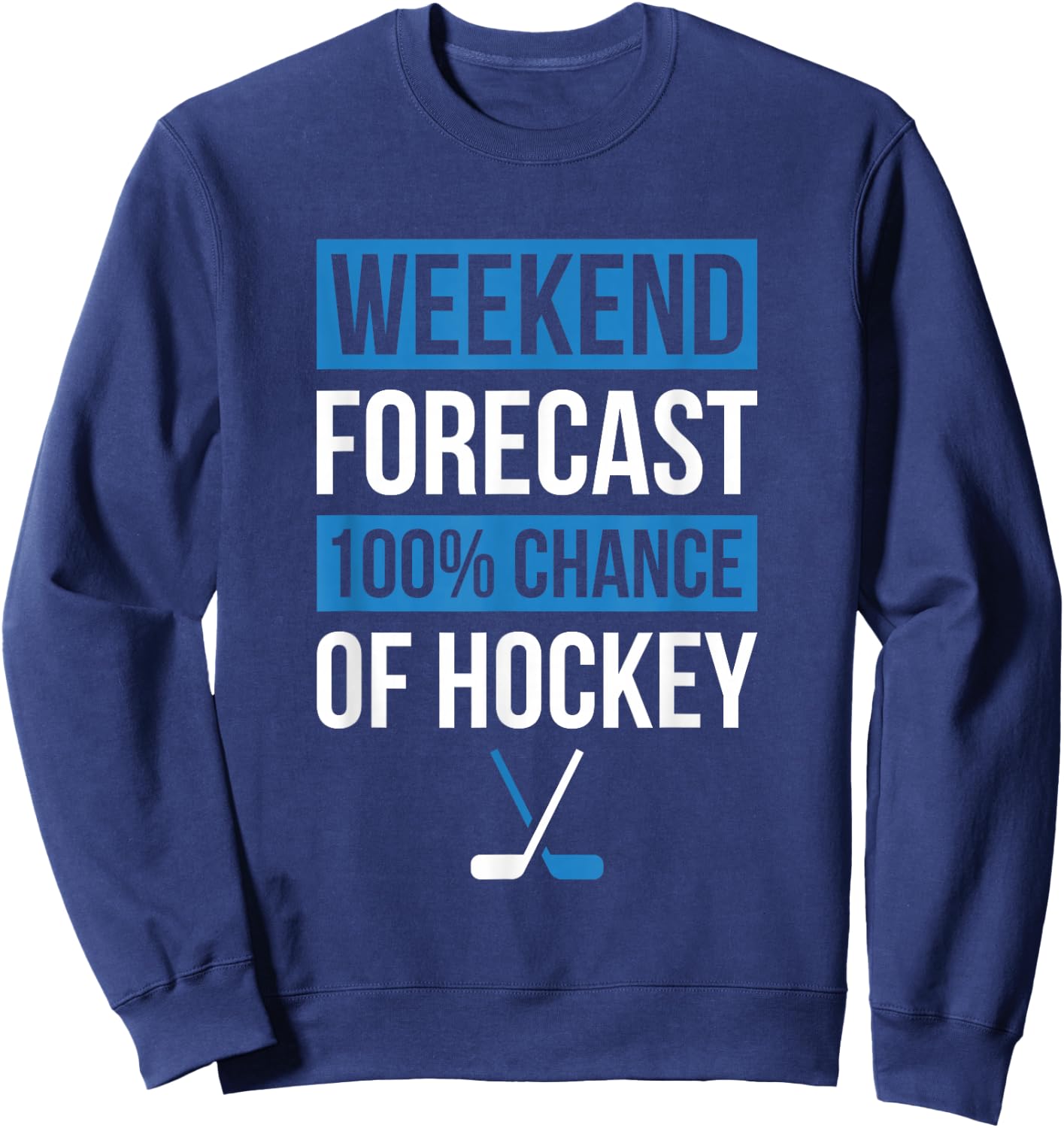 Funny Hockey Player or Hockey Fan Design Weekend Forecast Sweatshirt - Sweatshirt | Navy