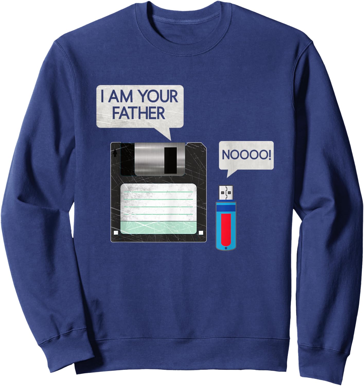Floppy Disk I Am Your Father USB Stick No Geek Computer Nerd Sweatshirt - Sweatshirt | Navy