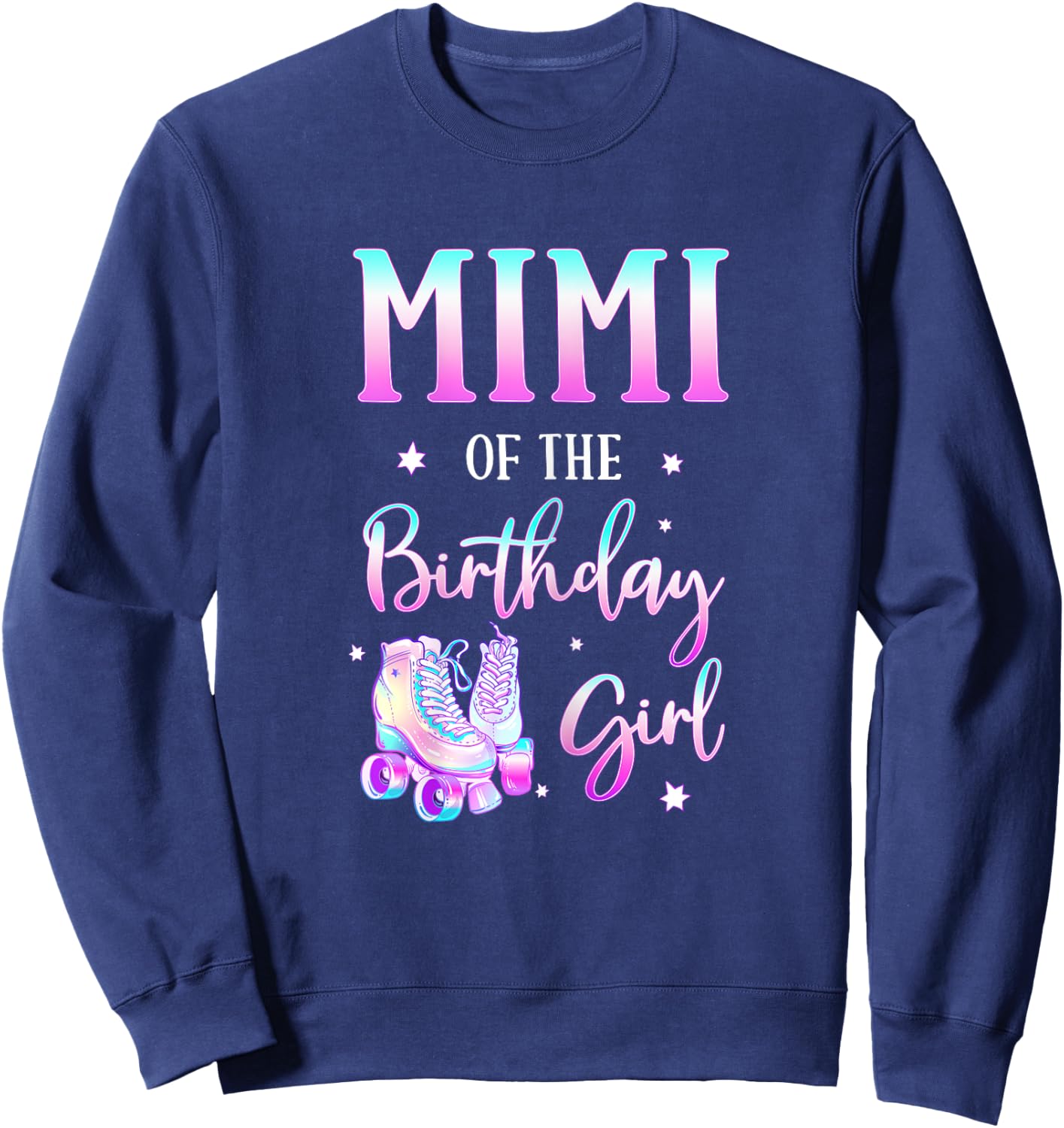 Mimi of the Birthday Girl Rolling Skate Bday Theme Family Sweatshirt - Sweatshirt | Navy
