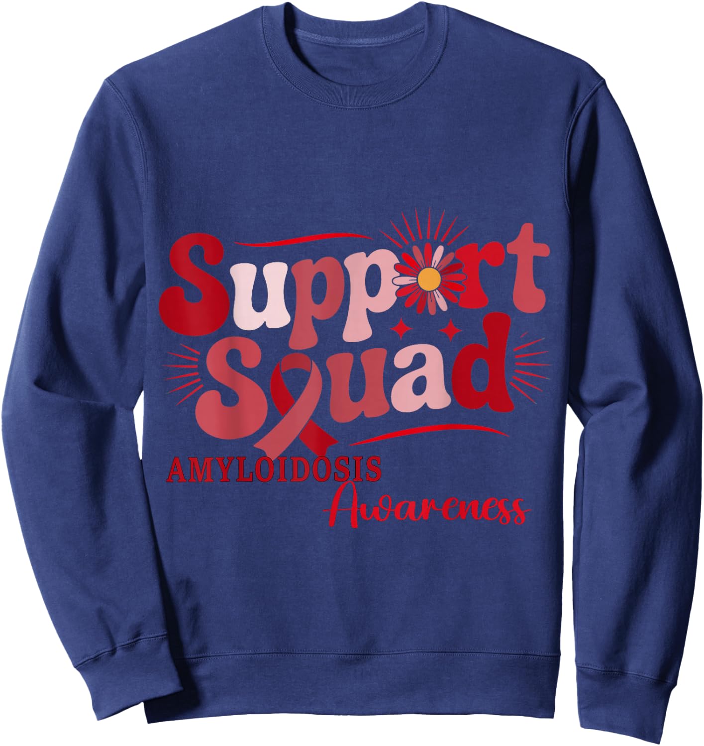 Amyloidosis Awareness Support Squad Sweatshirt - Sweatshirt | Navy