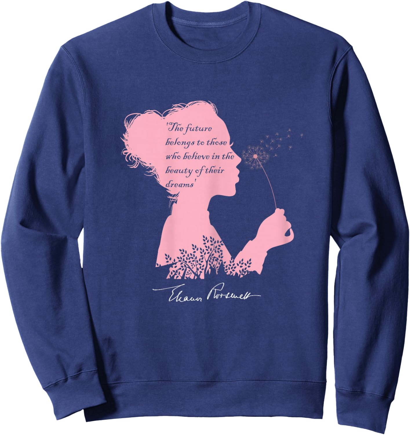Eleanor Roosevelt s Inspirational Quote with a Signature Sweatshirt - Sweatshirt | Navy
