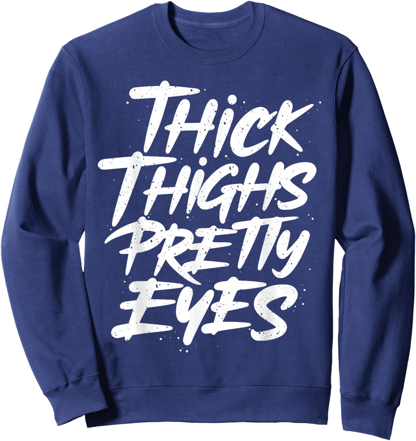 Thick Thighs Pretty Eyes - Big Girls Gym Fitness Sweatshirt - Sweatshirt | Navy