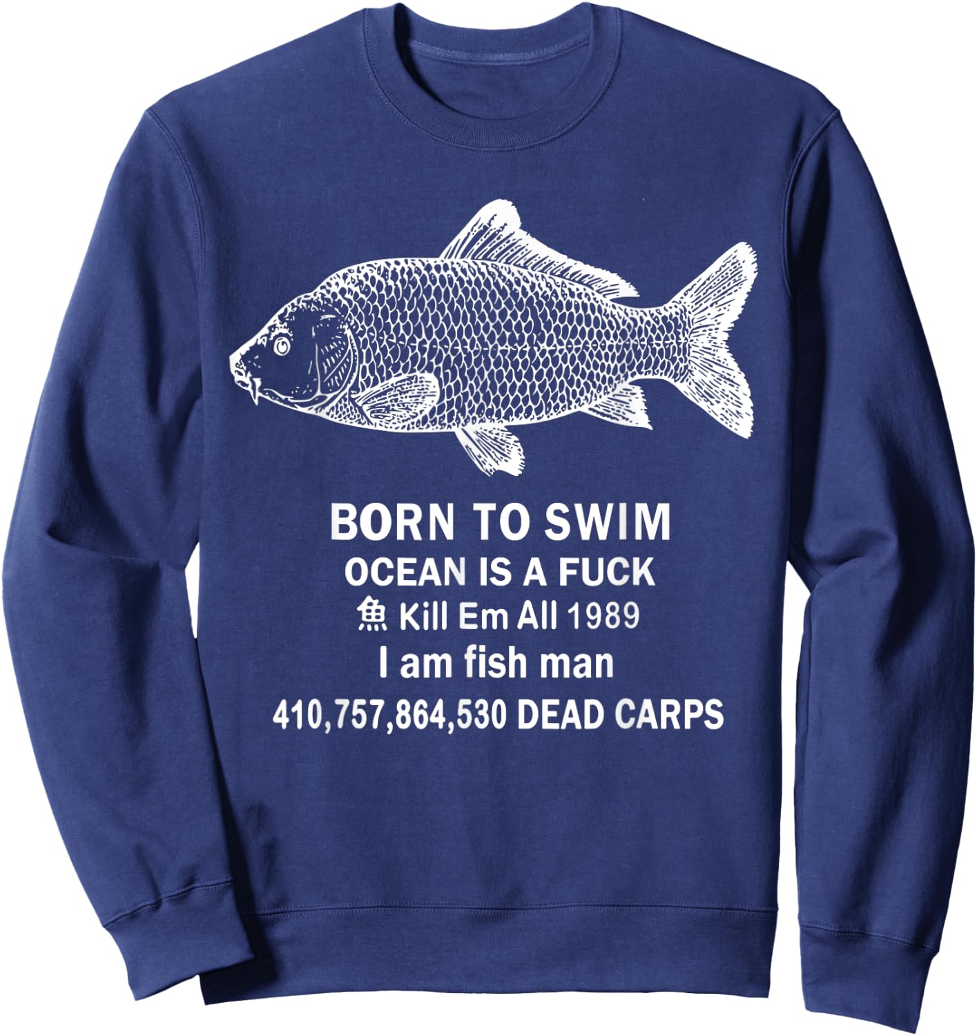 Born To Swim Ocean Is A Fuck Kill Em All 1989 Sweatshirt - Sweatshirt | Navy