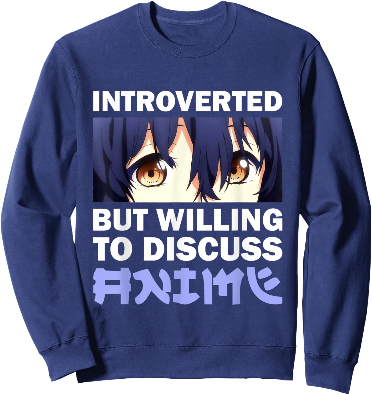 Funny Anime Introverted But Willing To Discuss Anime Manga Sweatshirt - Sweatshirt | Navy