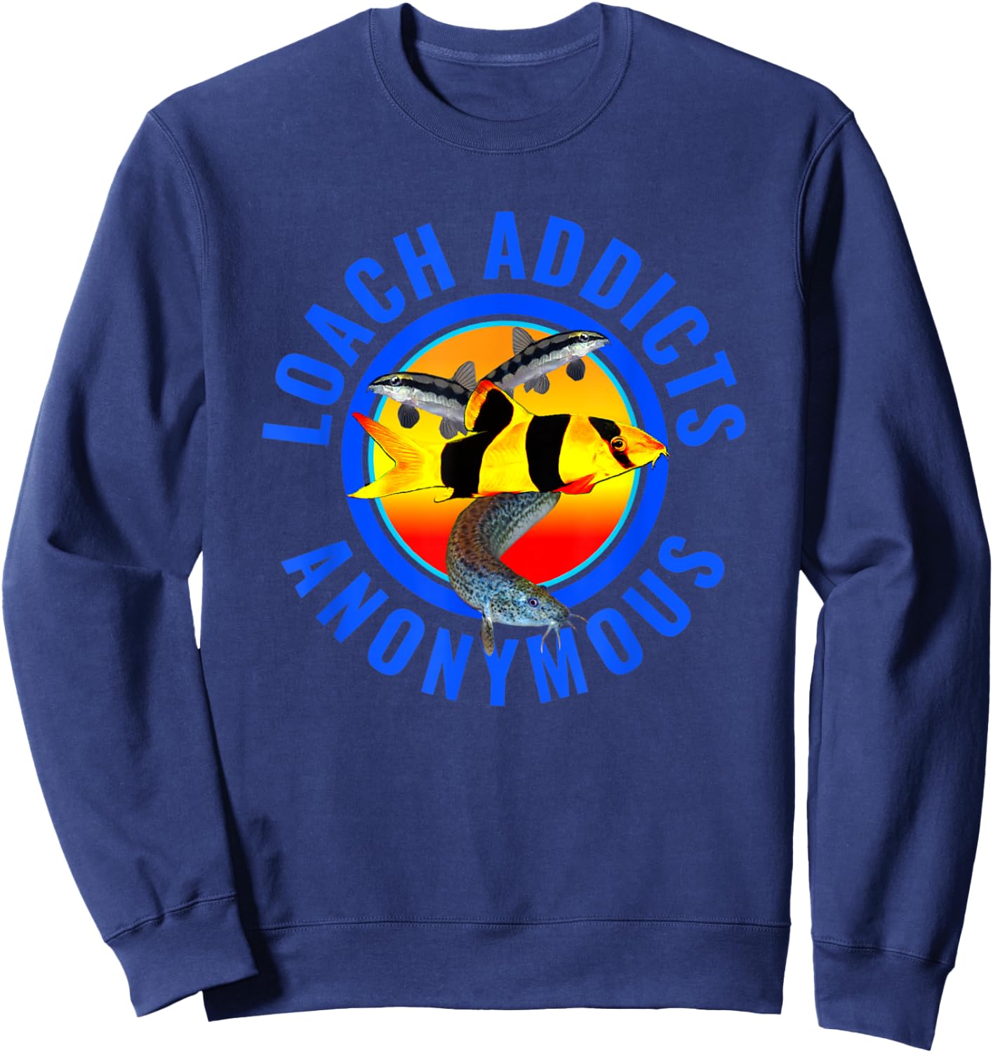 Loach Addicts Anonymous Dojo Clown Loaches Aquarium Fish Sweatshirt - Sweatshirt | Navy