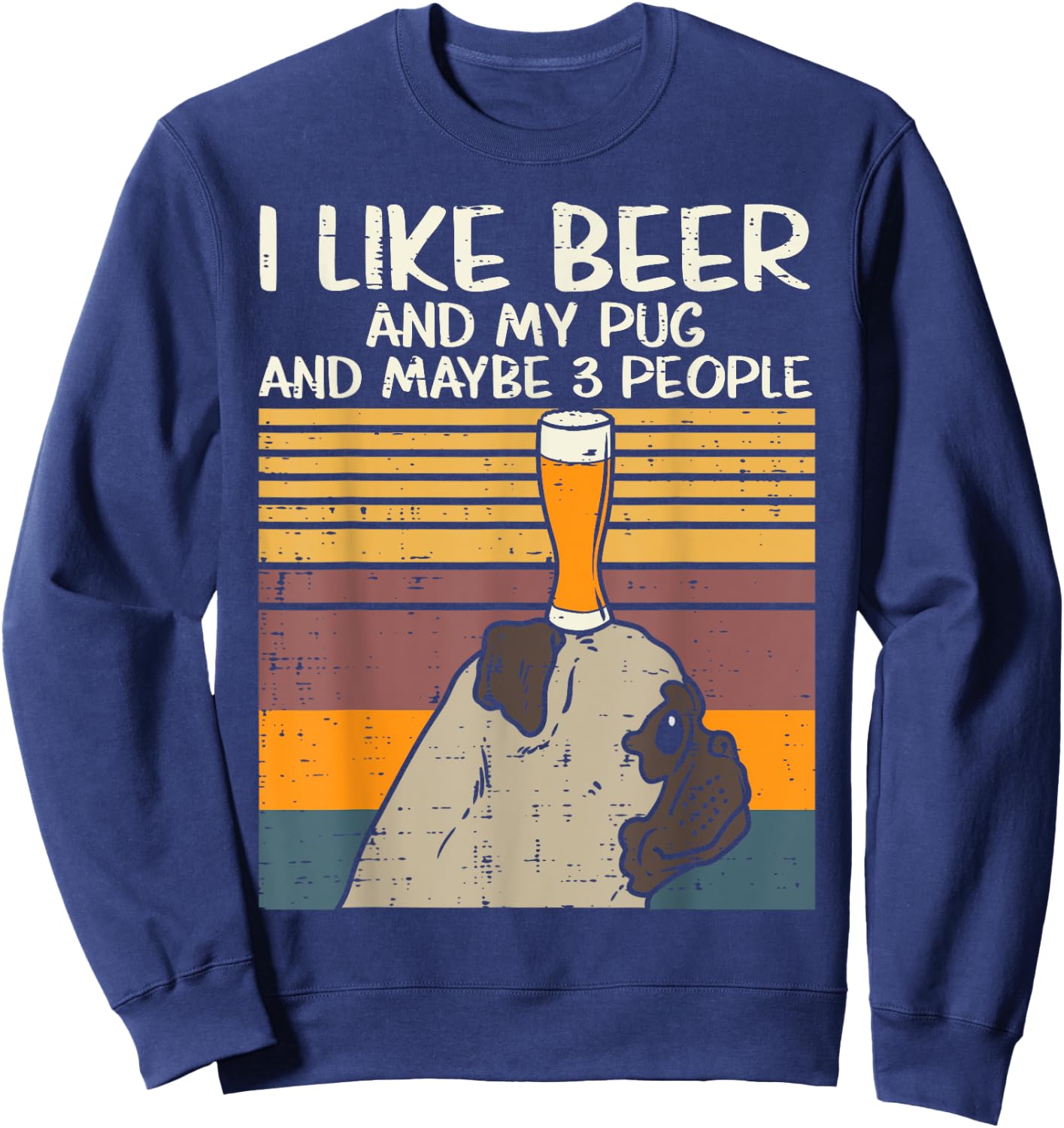 I Like Beer Pug 3 People Funny Animal Pet Dog Drinking Gift Men Women Sweatshirt - Sweatshirt | Navy