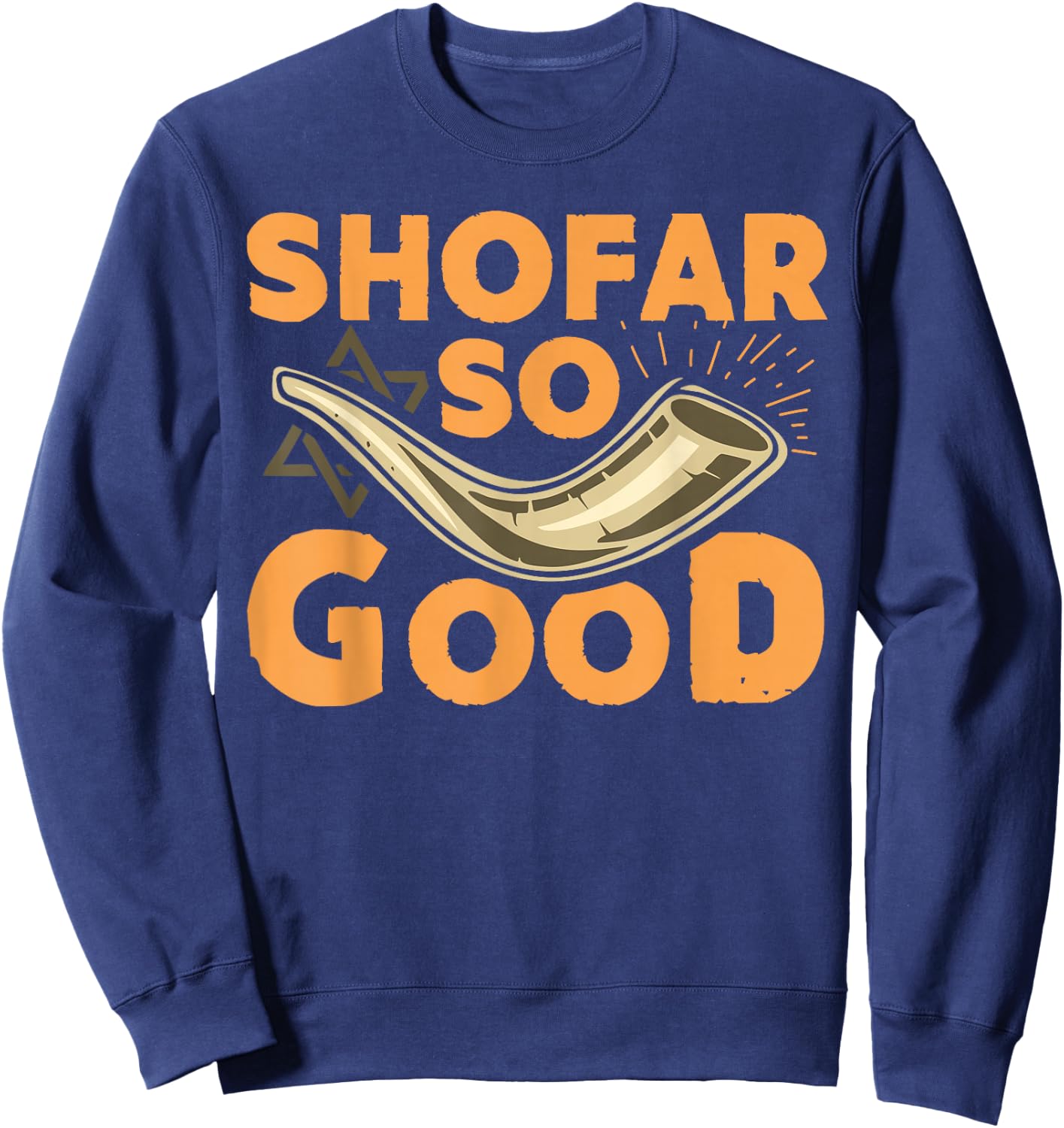 Shofar So Good Funny Rosh Hashanah Jewish Sweatshirt - Sweatshirt | Navy