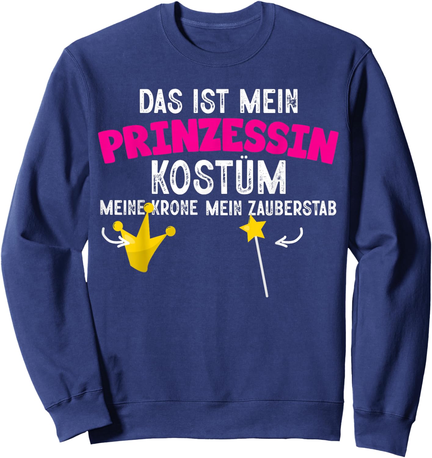 Das Ist Mein Prinzessin Kostüm Fasching Karneval Women's , black Sweatshirt - Sweatshirt | Navy