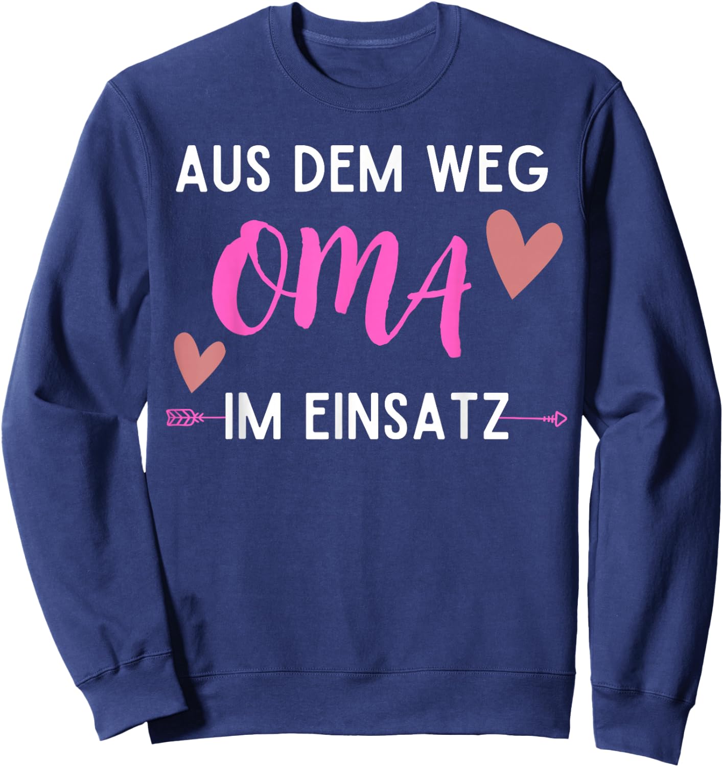 Funny Grandma with German Text "Aus dem Weg Oma im Einsatz" [German Language], black Sweatshirt - Sweatshirt | Navy