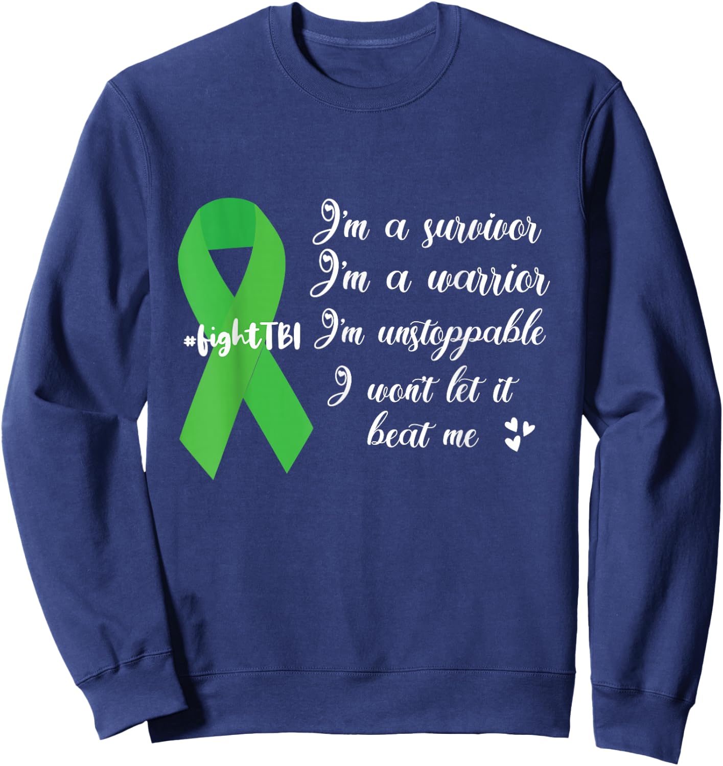 I'm A Survivor Green Ribbon TBI Warrior Brain Injury Month Sweatshirt - Sweatshirt | Navy