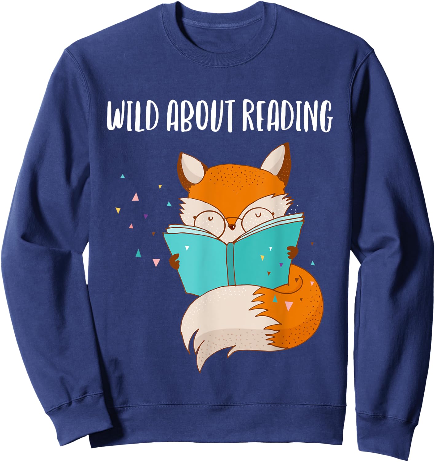 Wild About Reading Fox Awesome Design Shirt Men Women Gift Sweatshirt - Sweatshirt | Navy
