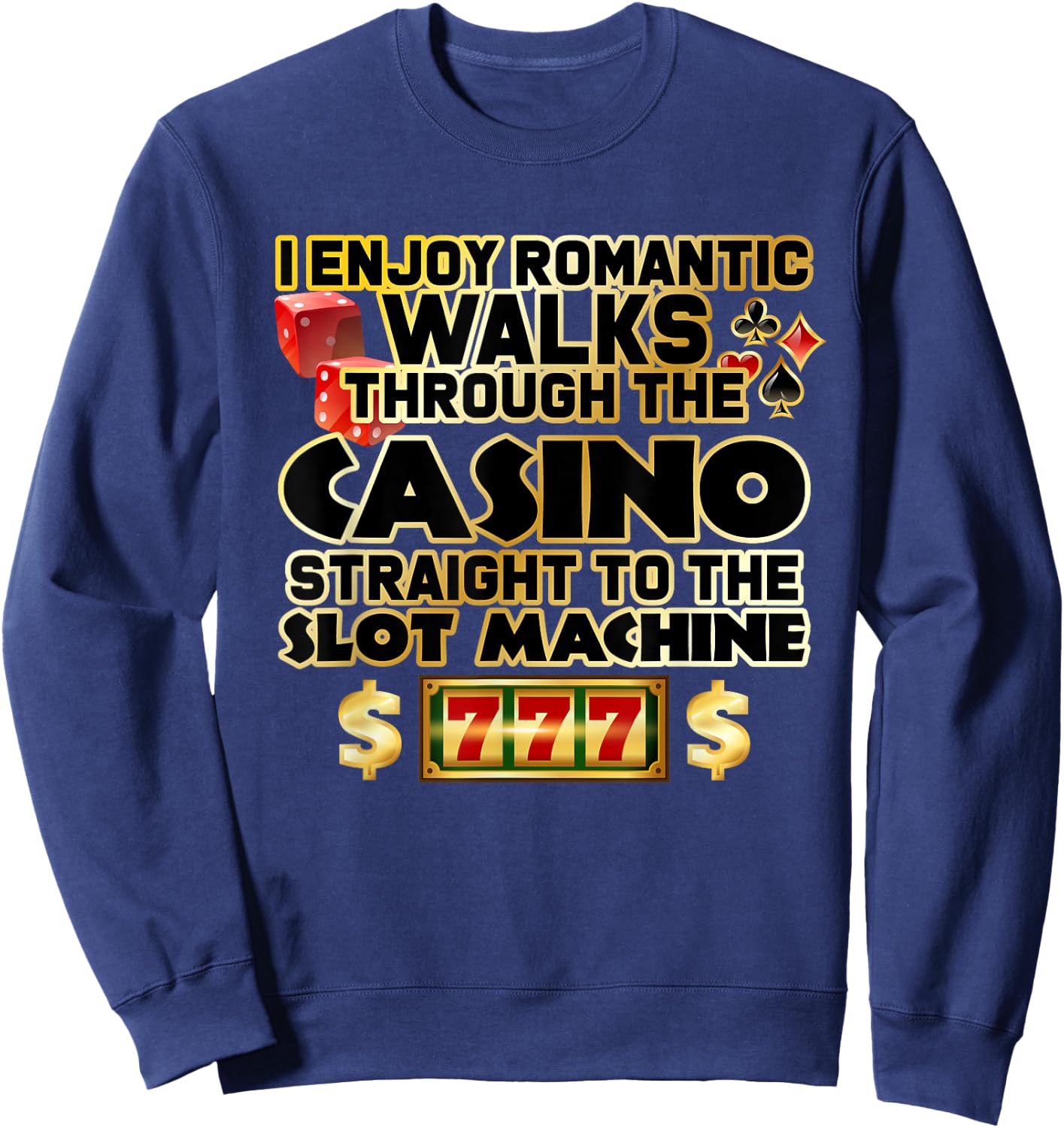 Funny Gambler Slot Machine Casino Las Vegas Gambling Sweatshirt - Sweatshirt | Navy