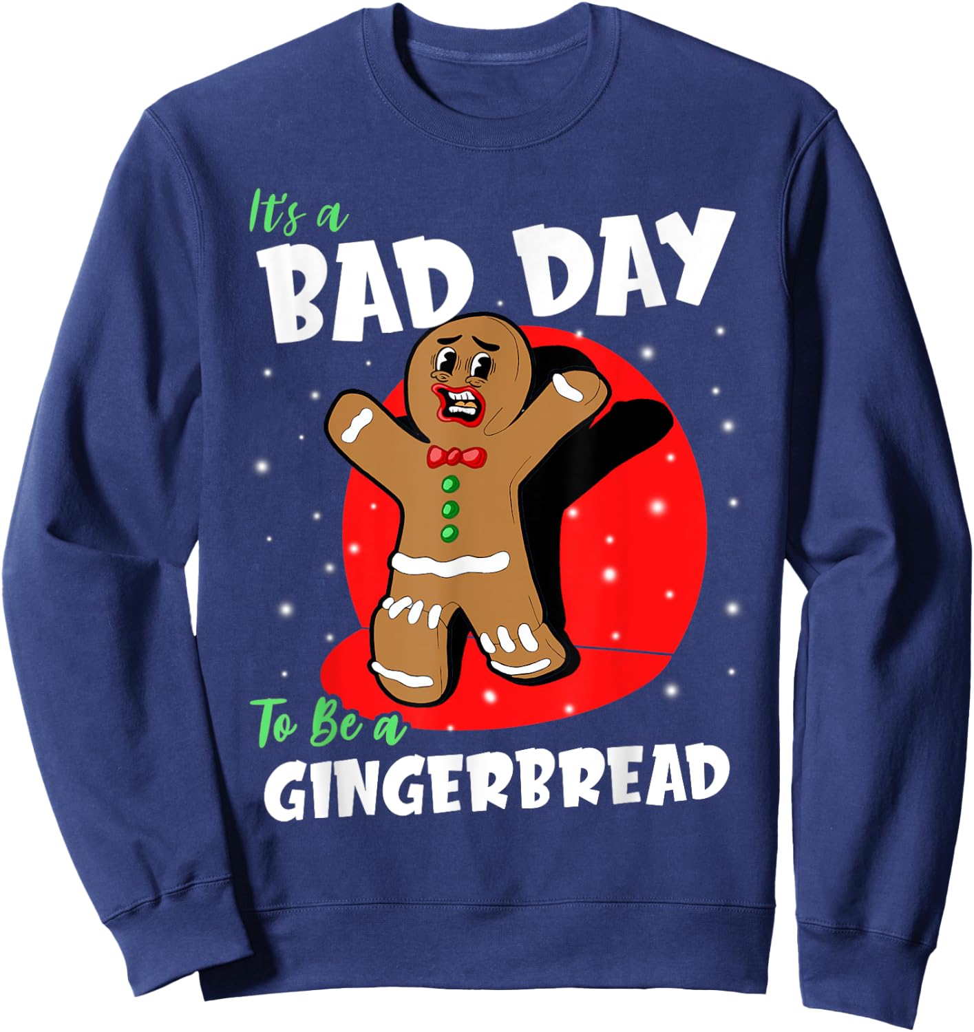 It's A Bad Day To Be A Gingerbread Funny Christmas Cookie PJ Sweatshirt - Sweatshirt | Navy