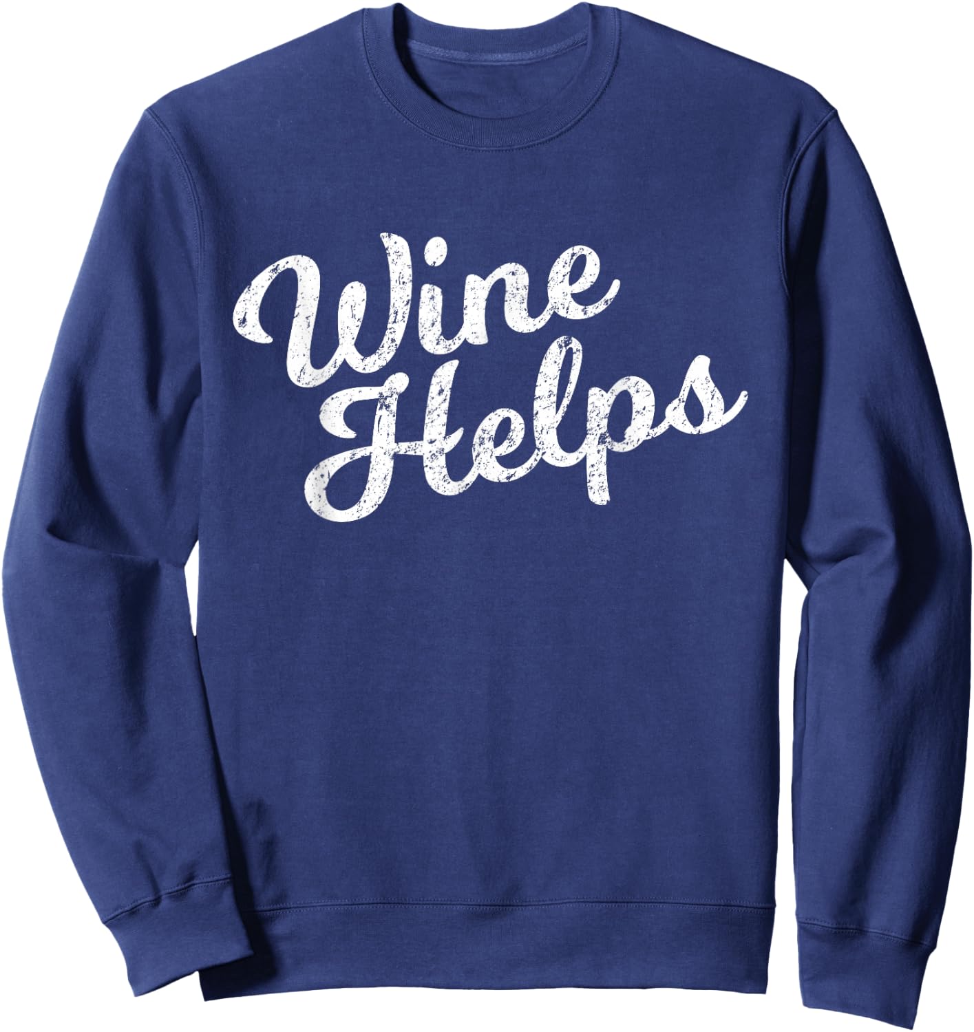 Wine Helps Sweatshirt - Sweatshirt | Navy