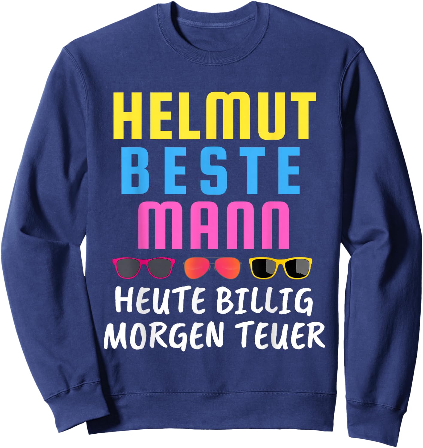 with Helmut Beste Mann Heute Billig Morgen Teuer Mallorca Malle, black Sweatshirt - Sweatshirt | Navy