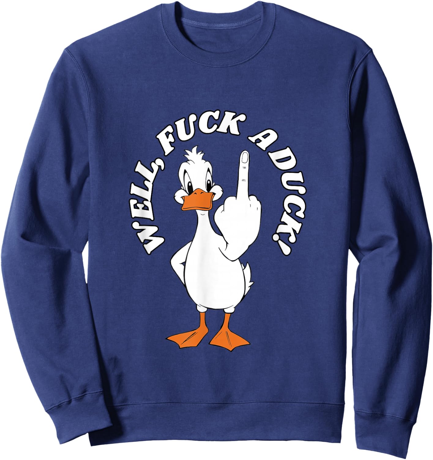 Sarcastic Humor Bold Funny Graphic Sweatshirt - Sweatshirt | Navy