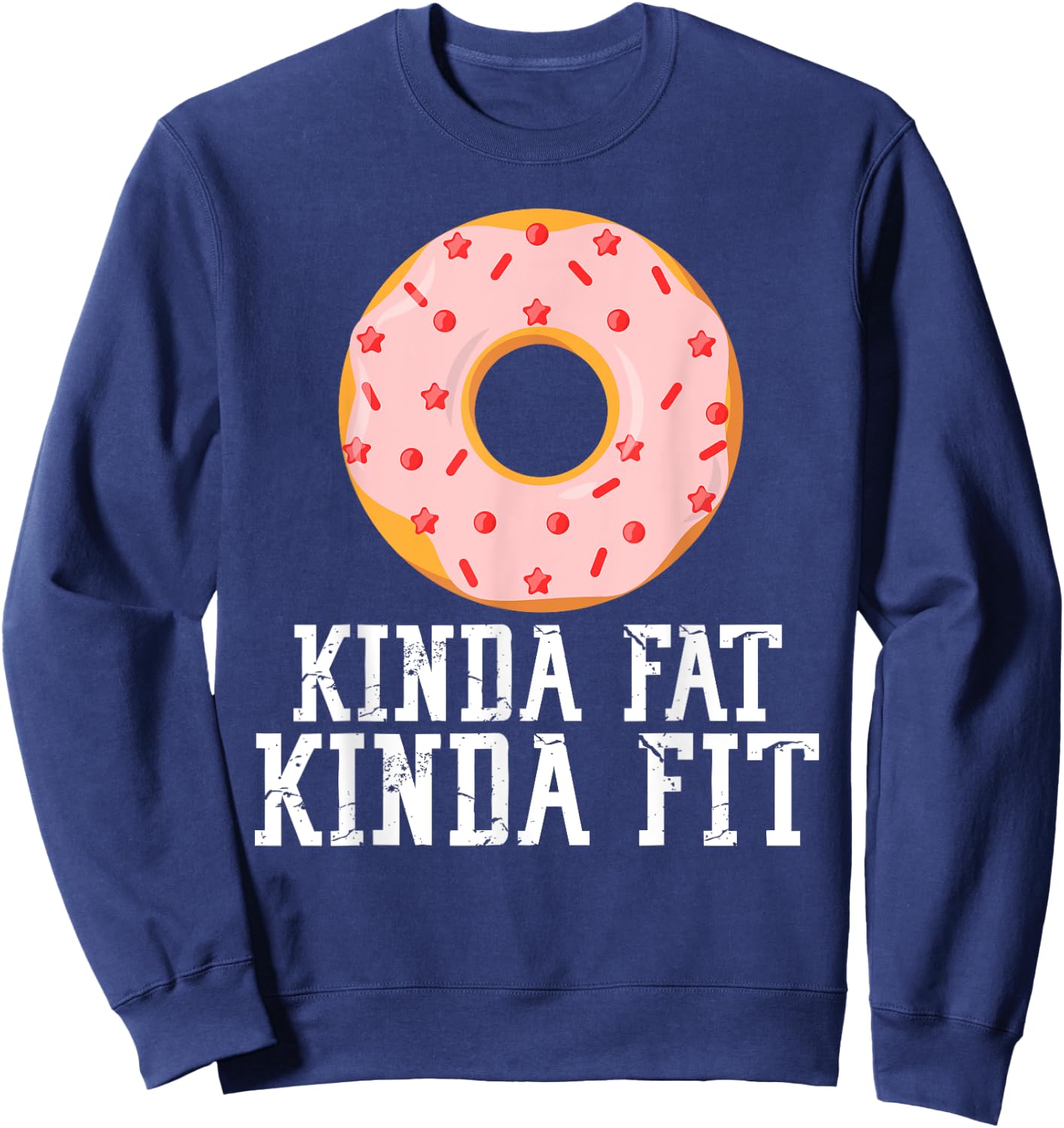 Gym Kinda Fat Fit Funny Workout Fitness Exercise Sweatshirt - Sweatshirt | Navy
