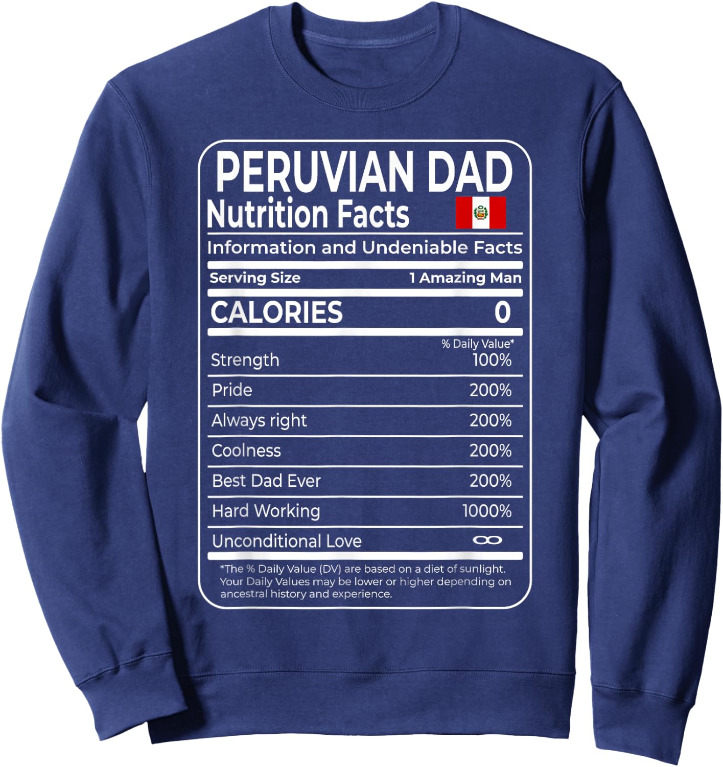 Peruvian Dad Nutrition Facts National Pride Gift Dad Sweatshirt - Sweatshirt | Navy