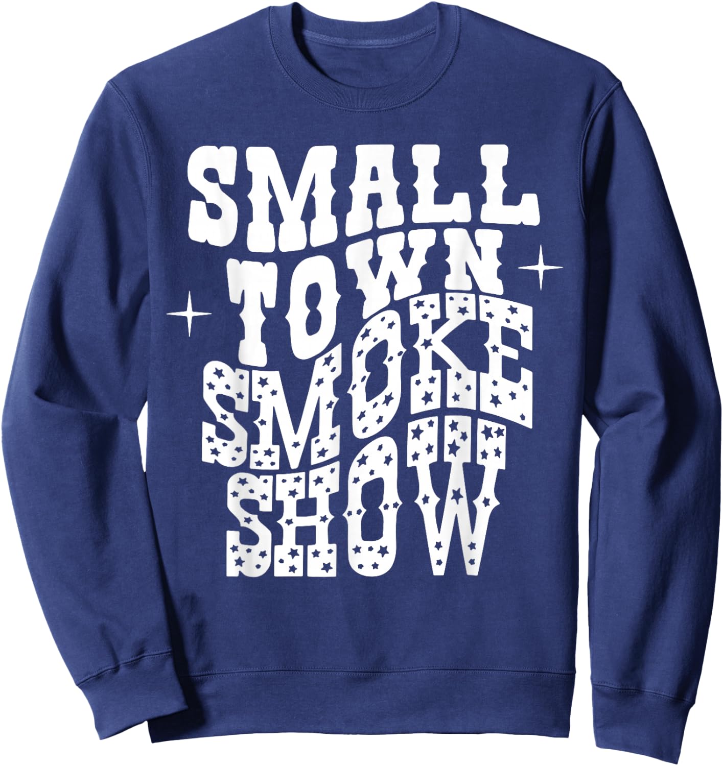 Vintage Small Town Smoke Show, Western Cowboy Cowgirl Sweatshirt - Sweatshirt | Navy