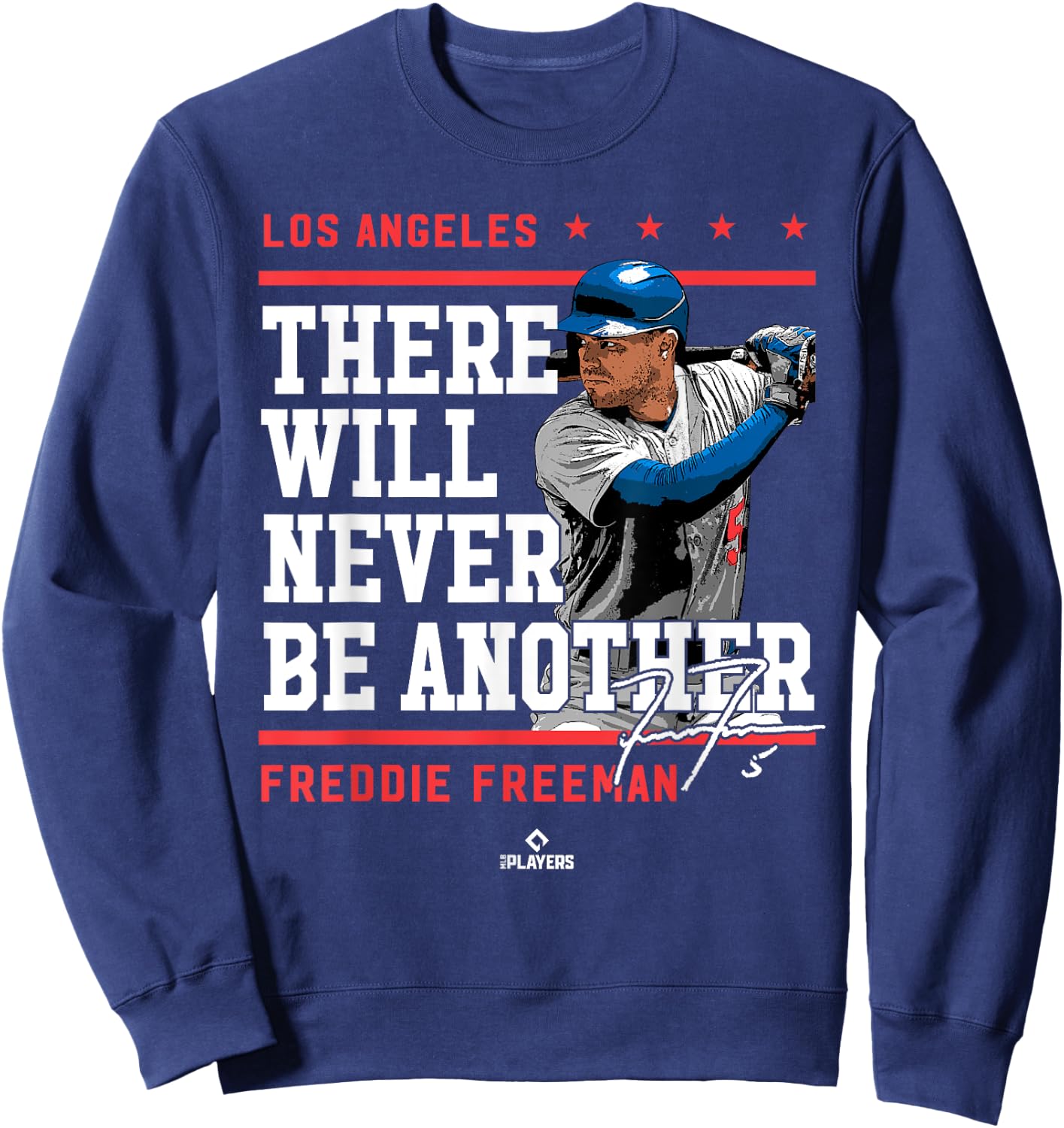 Never Be Another Freddie Freeman Los Angeles MLBPA Sweatshirt - Sweatshirt | Navy