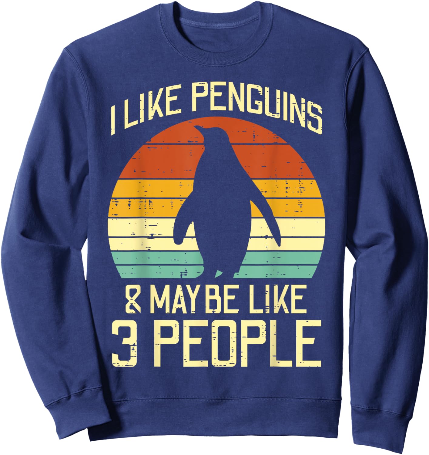 I Like Penguins Maybe 3 People Retro Humor Men Women Kids Sweatshirt - Sweatshirt | Navy
