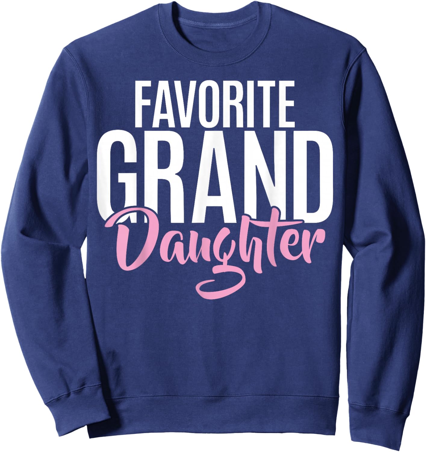 Favorite Granddaughter Sweatshirt - Sweatshirt | Navy
