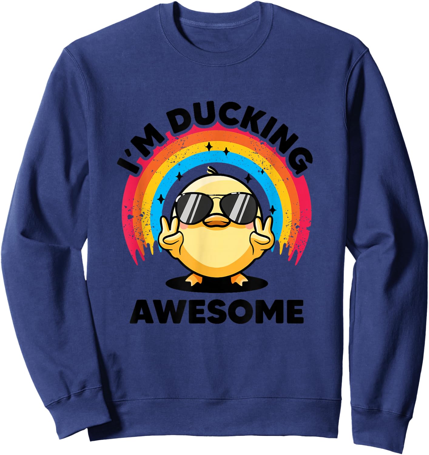 I'm Ducking Awesome I Love Duck Lovers Funny Rubber Duck Sweatshirt - Sweatshirt | Navy