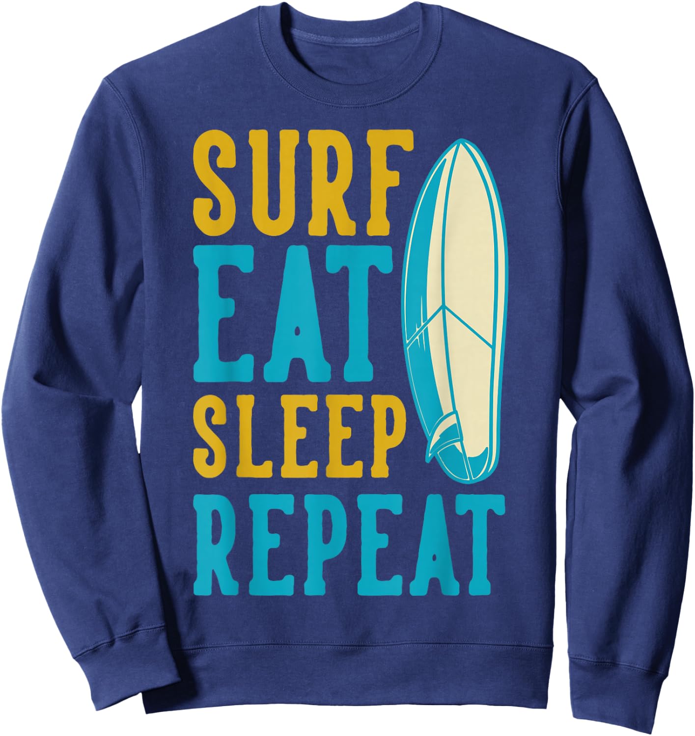 Surf Eat Sleep Repeat Surfing Sweatshirt - Sweatshirt | Navy