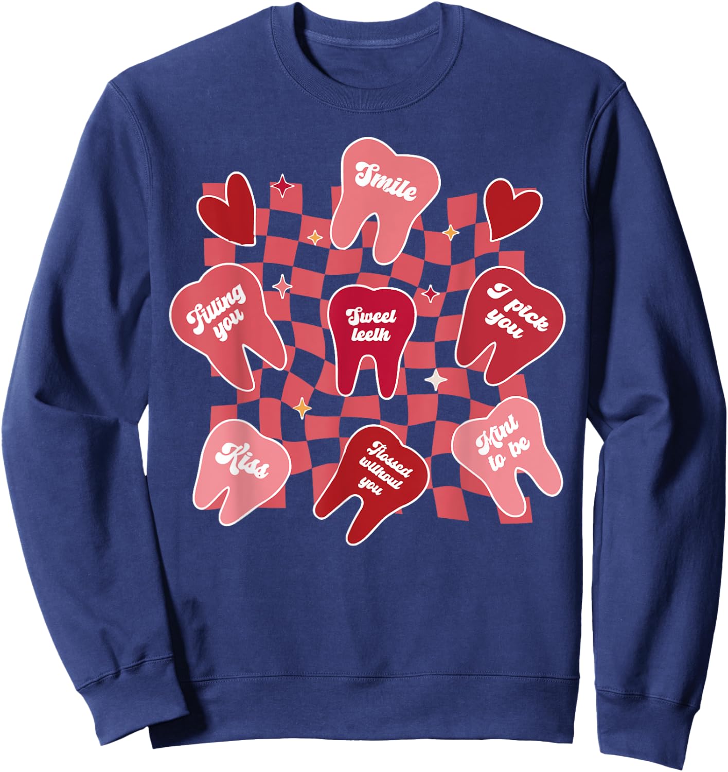 Valentines Dentist Dental Hygienist Tooth Candy Conversation Sweatshirt - Sweatshirt | Navy