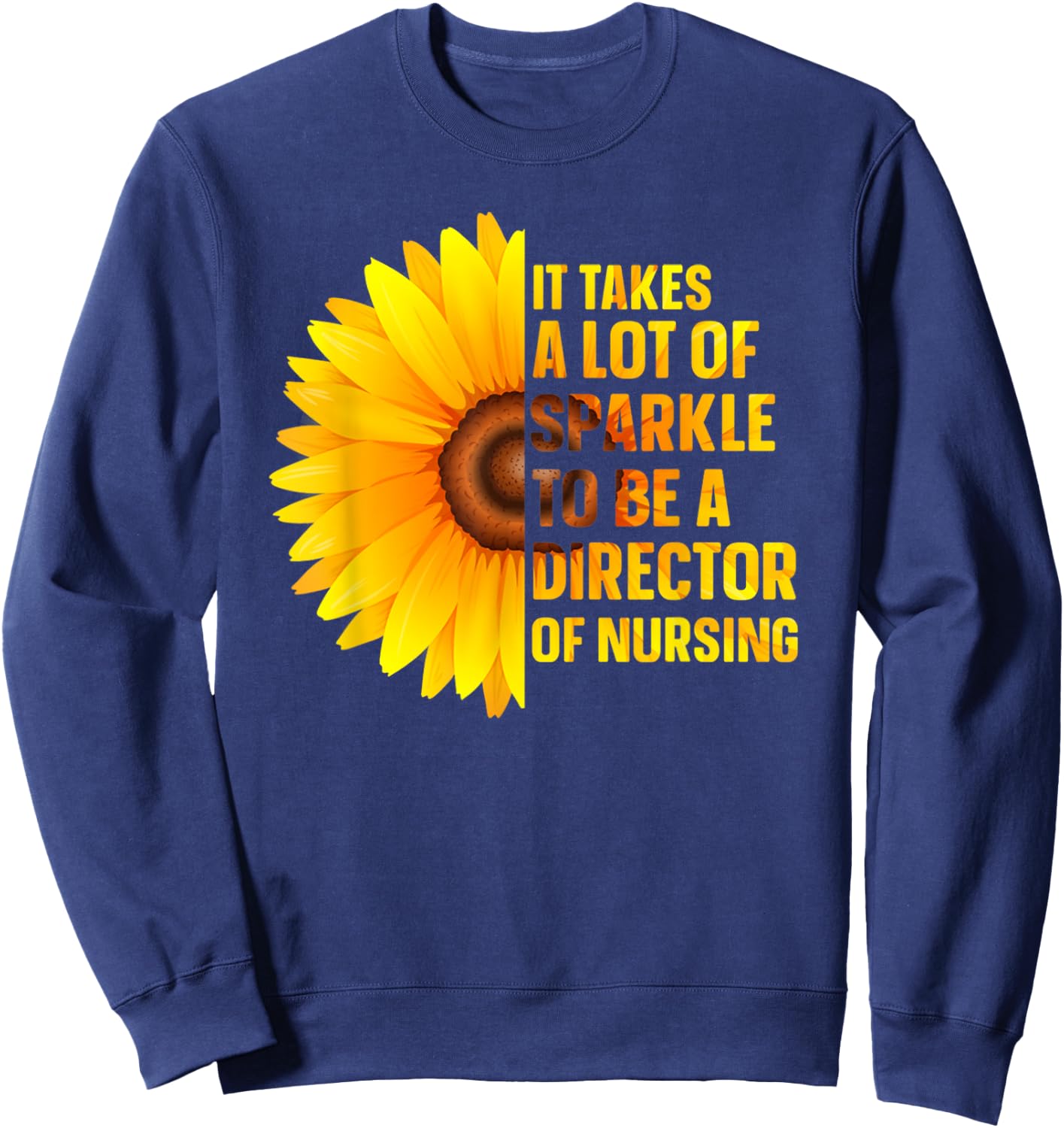 To Be A Director Of Nursing Director Nurse Director Sweatshirt - Sweatshirt | Navy