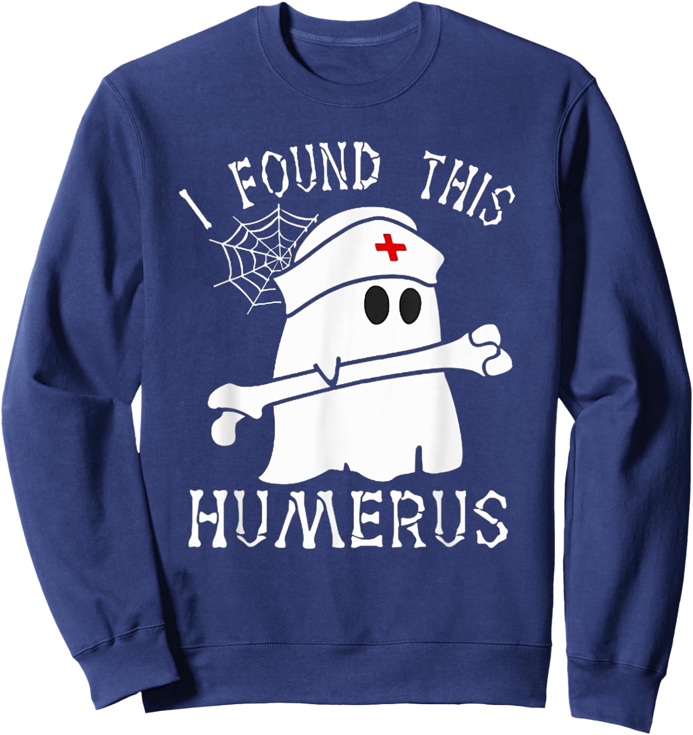 I Found This Humerus Funny Ghost Nurse Halloween Sweatshirt - Sweatshirt | Navy
