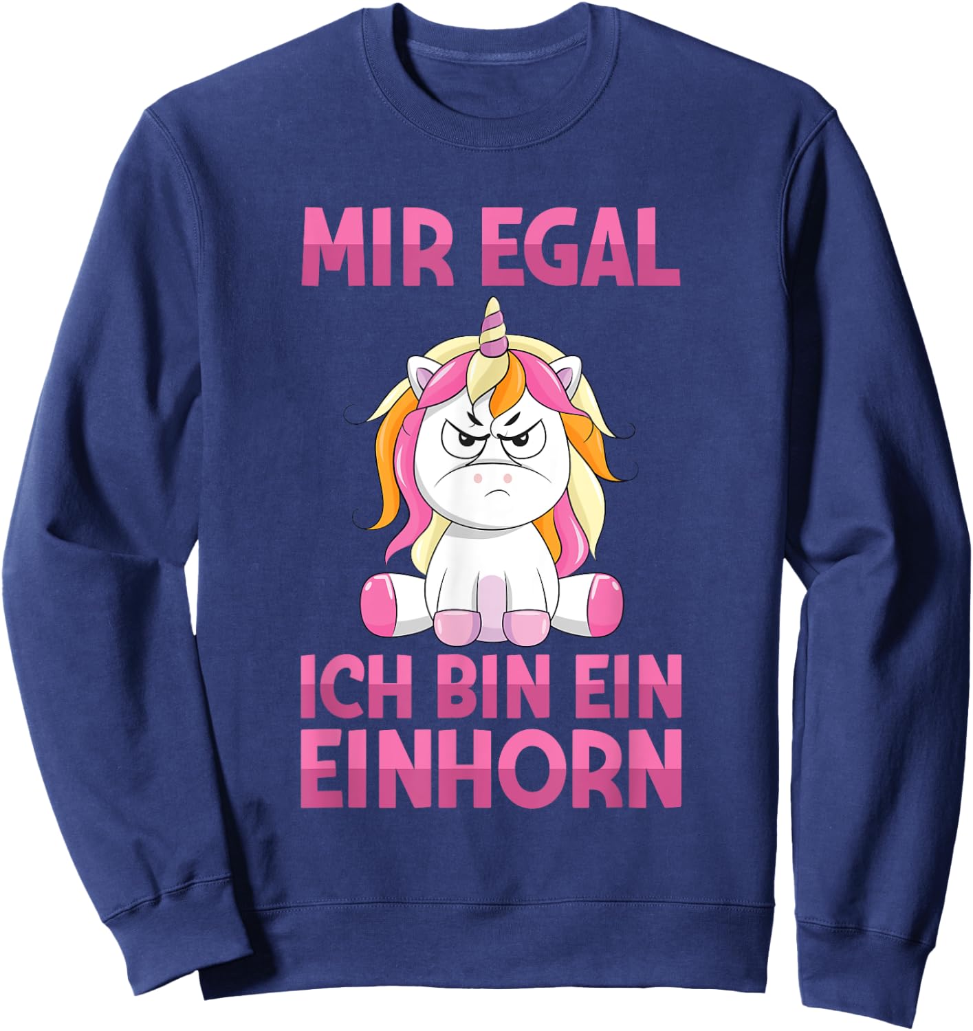 Mir Egal Ich Bin Ein Unicorn Funny Saying , black Sweatshirt - Sweatshirt | Navy