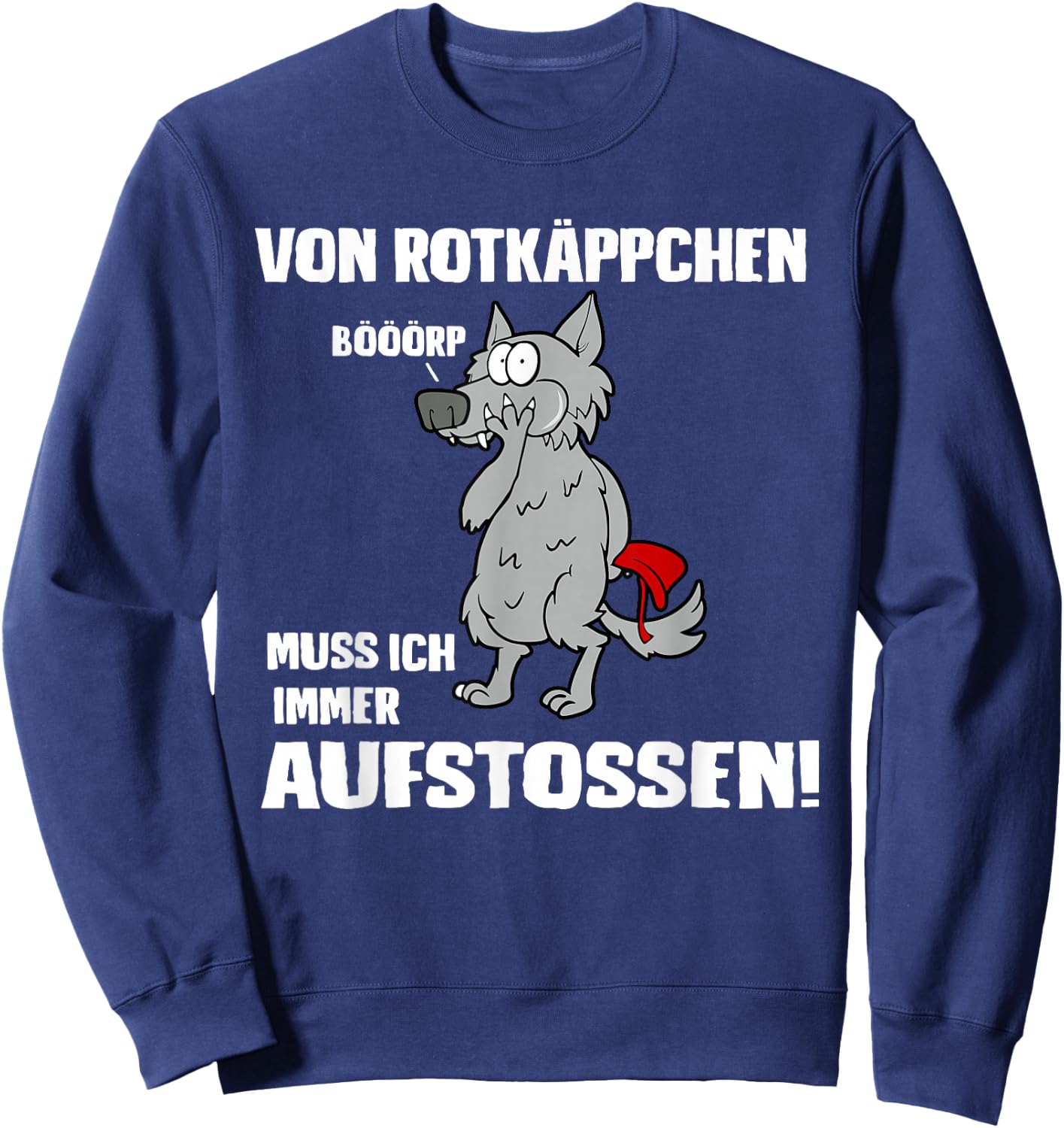 von Rotkäppchen muss ich immer Aufstossen! Funny Slogan , black Sweatshirt - Sweatshirt | Navy