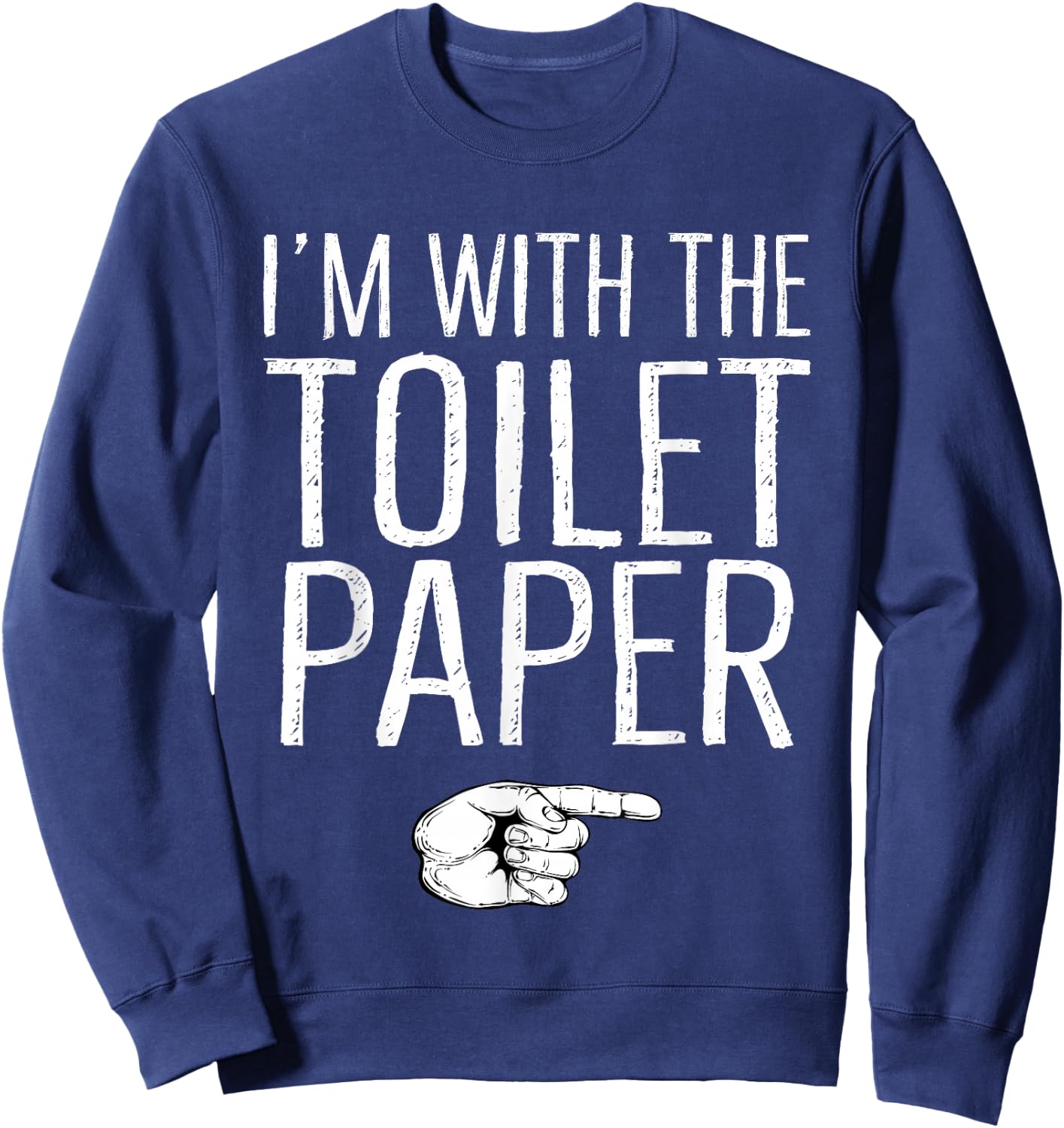 I'm With The Toilet Paper Matching Costume Halloween Party Sweatshirt - Sweatshirt | Navy
