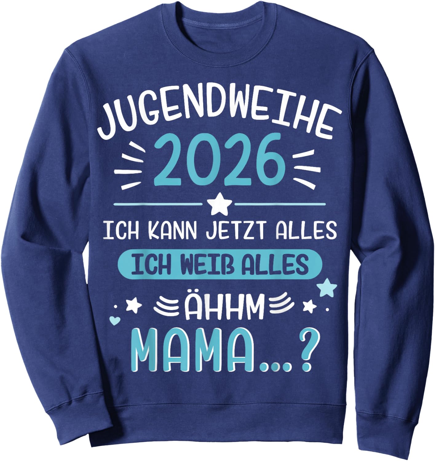 Jugendweihe 2026 lustiger Spruch weiß Alles Mama für Jungs Sweatshirt - Sweatshirt | Navy