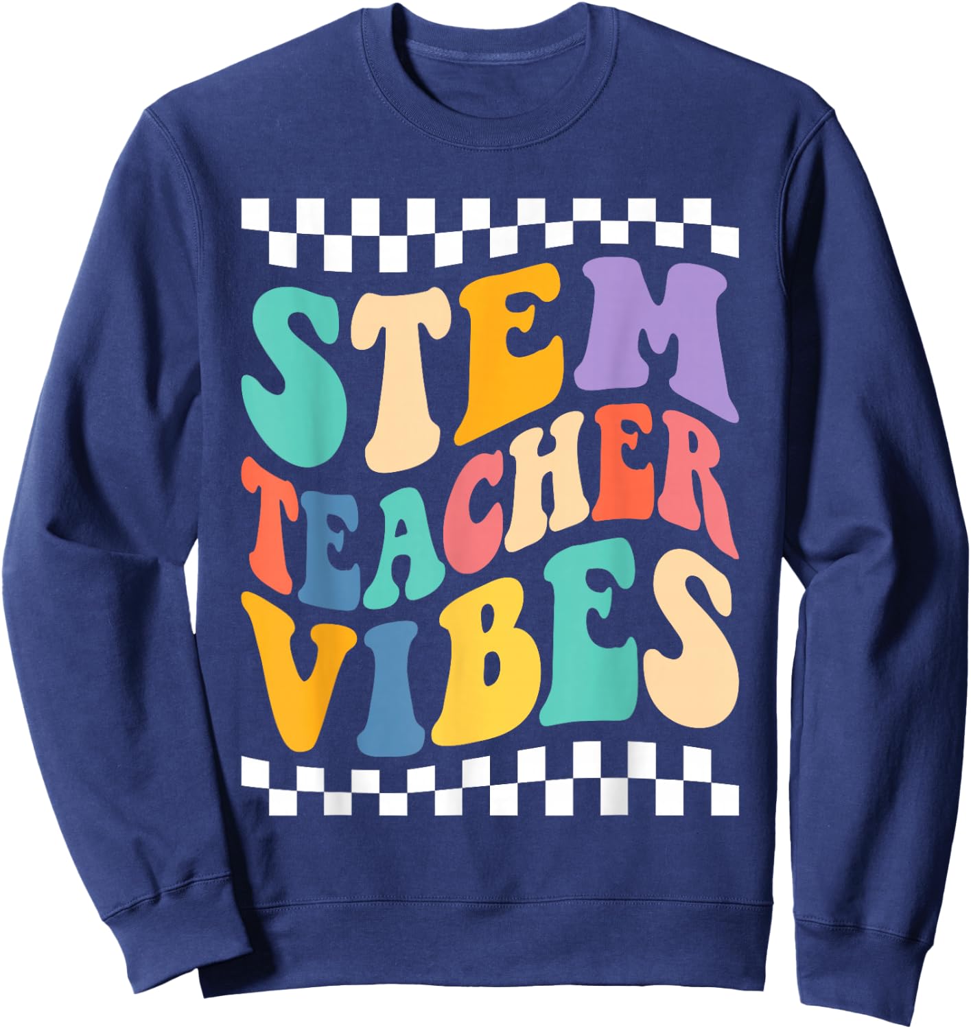 Stem Teacher Technology Engineering Math Science Teacher Sweatshirt - Sweatshirt | Navy